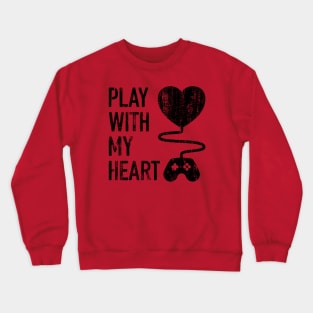 Play With My Heart - 4 Crewneck Sweatshirt